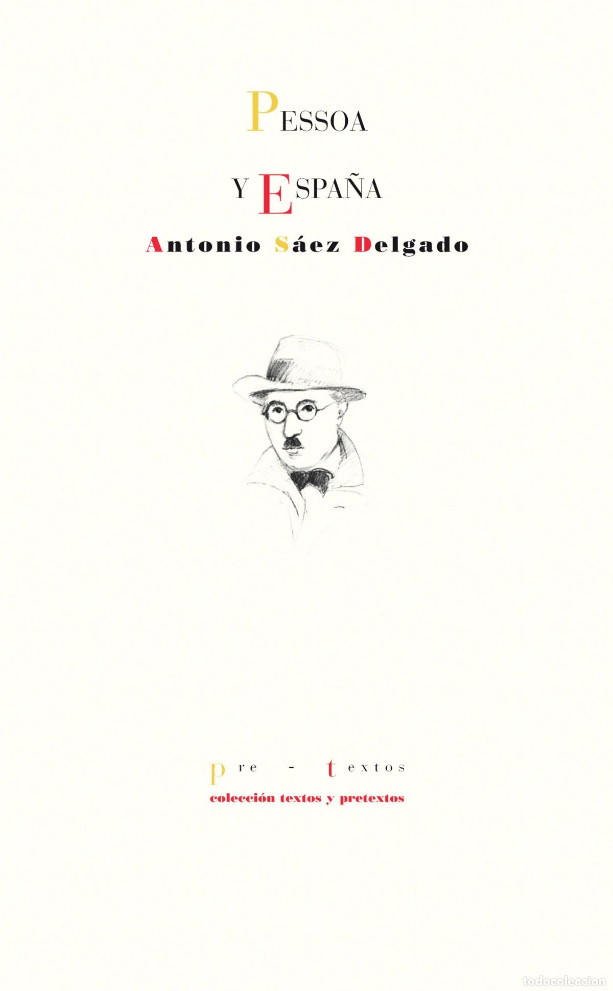 B&uuml;cher: PESSOA Y ESPA&Ntilde;A - S&aacute;ez Delgado, Antonio