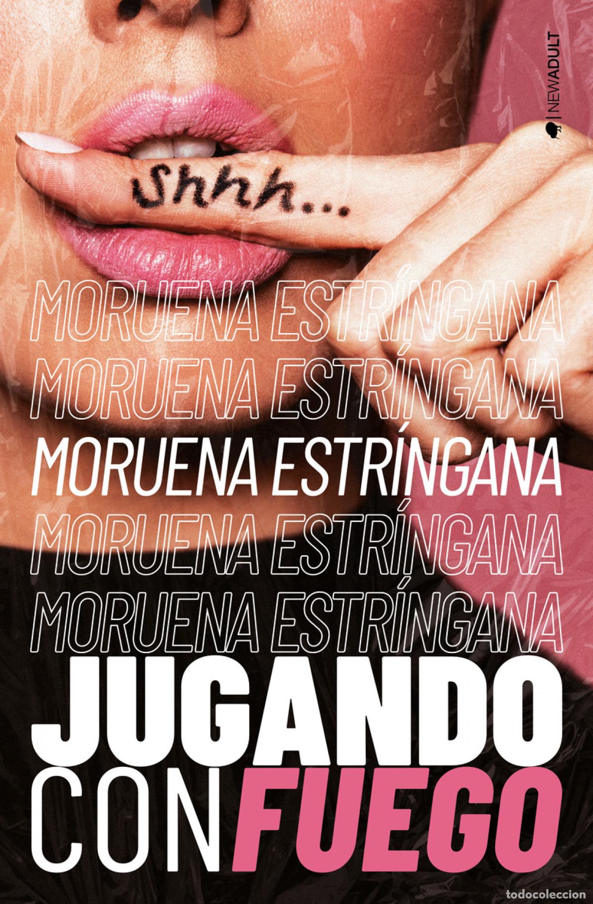 Libri: JUGANDO CON FUEGO - ESTR&Iacute;NGANA, MORUENA