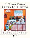 Livres: TIERRA DONDE CRECEN LOS HELADOS, LA - Burgess, Anthony