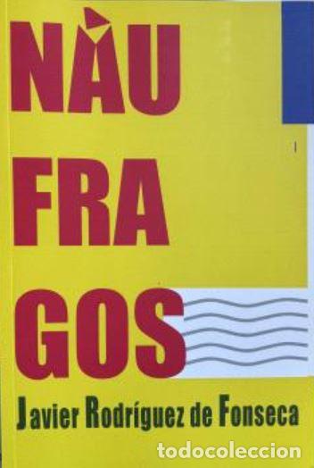 books: NAUFRAGOS - Rodr&iacute;guez de Fonseca, Javier
