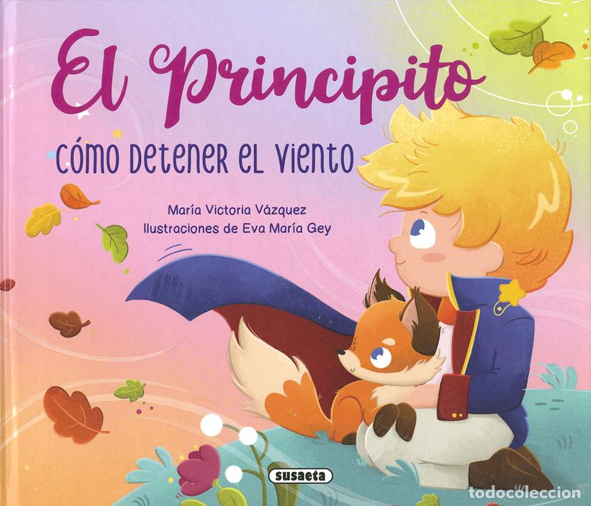 Libri: EL PRINCIPITO. C&Oacute;MO DETENER EL VIENTO - Blazquez Gil, Carmen
