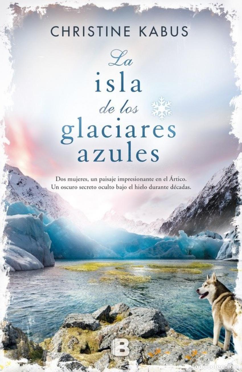 B&uuml;cher: LA ISLA DE LOS GLACIARES AZULES - Kabus, Christine