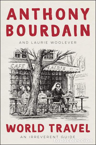 Libros: WORLD TRAVEL : AN IRREVERENT GUIDE - Bourdain, Anthony