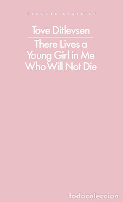 Libri: THERE LIVES A YOUNG GIRL IN ME WHO WILL NOT DIE - Ditlevsen, Tove