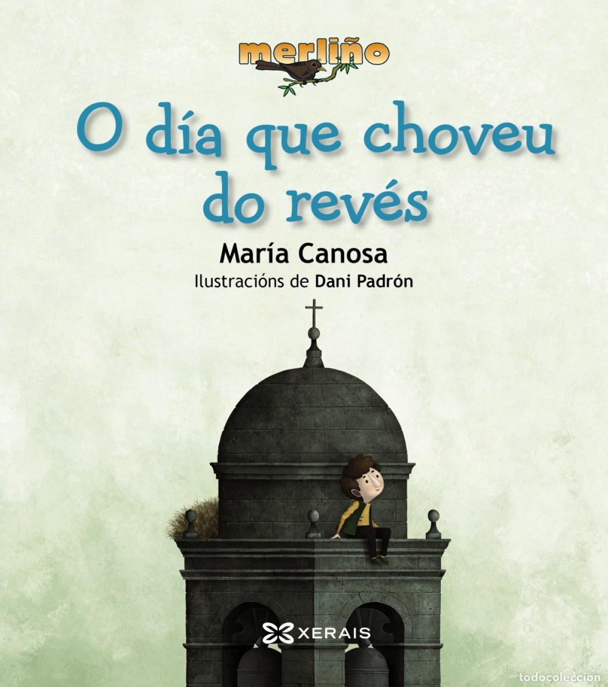 books: O D&Iacute;A QUE CHOVEU DO REV&Eacute;S - Canosa, Mar&iacute;a