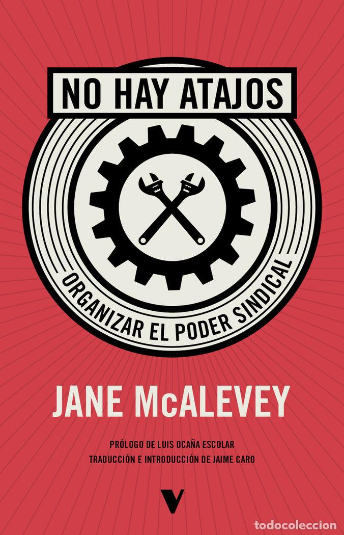 B&uuml;cher: NO HAY ATAJOS: ORGANIZAR EL PODER SINDICAL - MCALEVEY, JANE