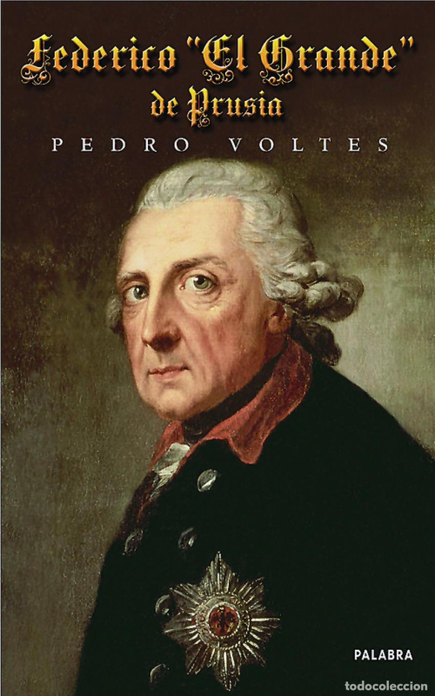 Libri: FEDERICO &rdquo;EL GRANDE&rdquo; DE PRUSIA - Voltes Bou, Pedro