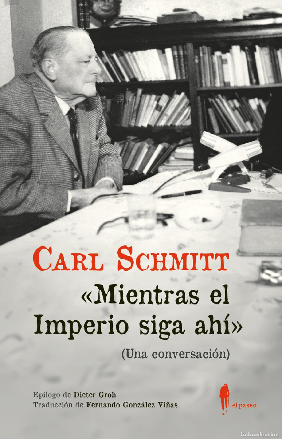 books: MIENTRAS EL IMPERIO SIGA AH&Iacute; (UNA CONVERSACI&Oacute;N) - Schmitt, Carl