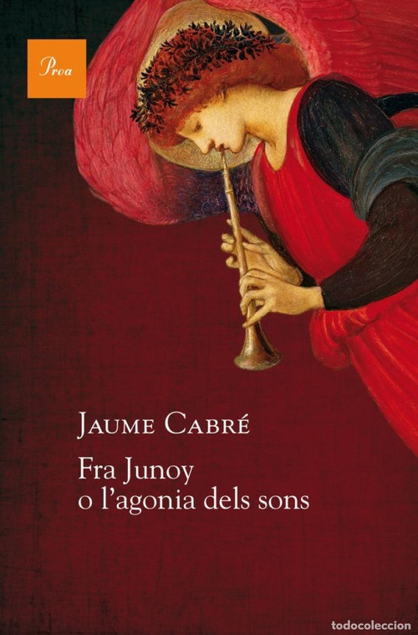 Libri: FRA JUNOY O L&acute;AGONIA DELS SONS - Cabre, Jaume