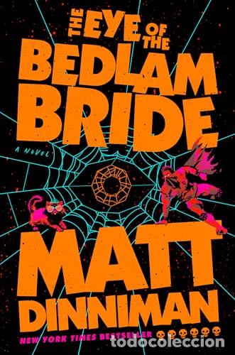 Libros: THE EYE OF THE BEDLAM BRIDE DUNGEON CRAWLER CARL 6 - MATT DINNIMAN
