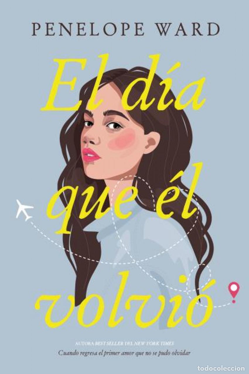 B&uuml;cher: EL D&Iacute;A QUE &Eacute;L VOLVI&Oacute; - WARD, PENELOPE