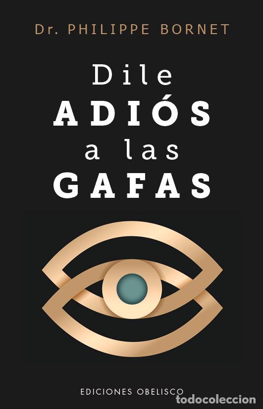 Libros: DILE ADI&Oacute;S A LAS GAFAS - Philippe Bornet - Foto 1
