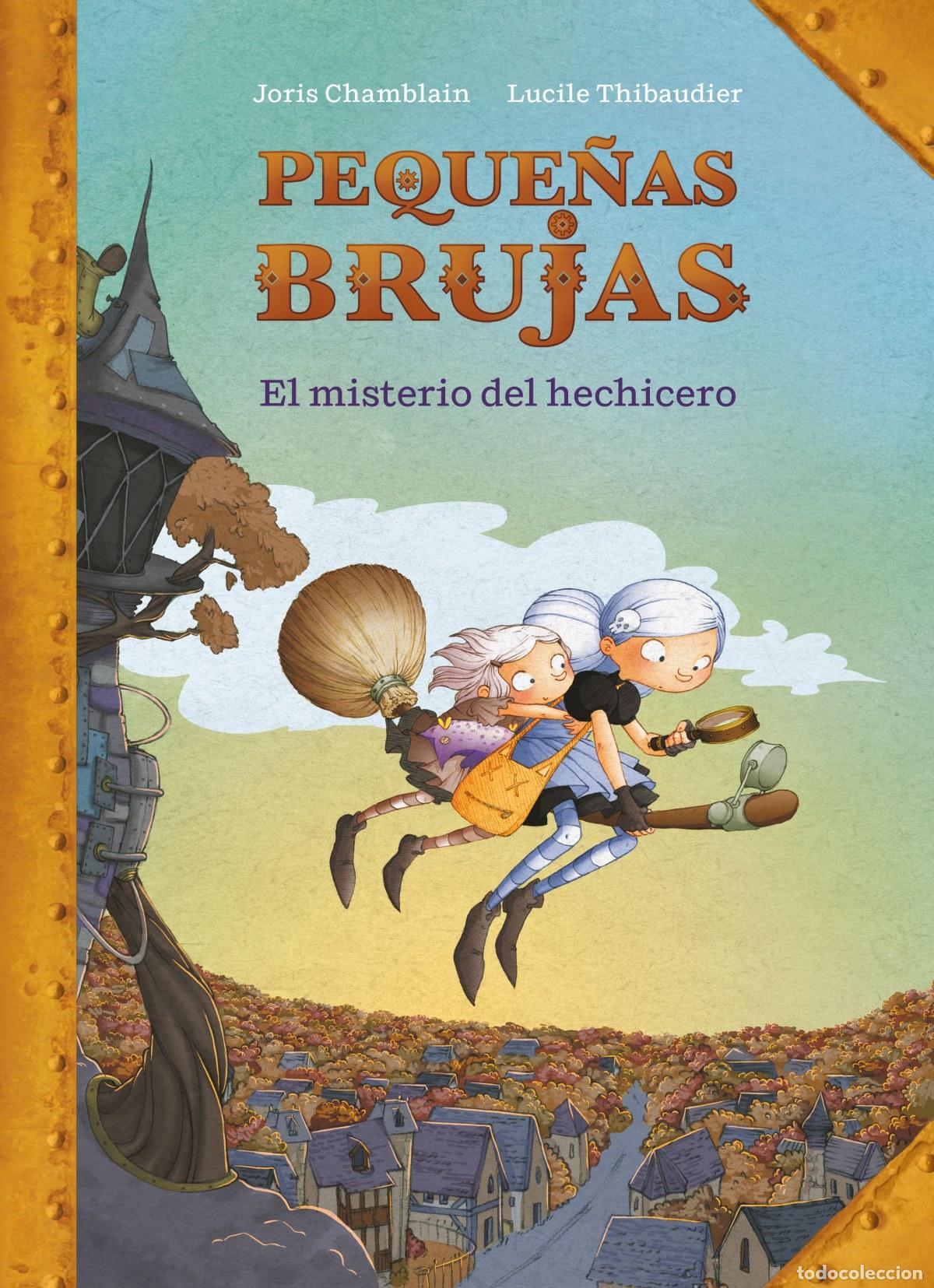 Libri: EL MISTERIO DEL HECHICERO (PEQUE&Ntilde;AS BRUJAS 1) - Chamblain, Joris
