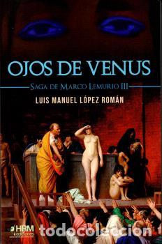 Libros: OJOS DE VENUS - L&oacute;pez Rom&aacute;n, Luis Manuel