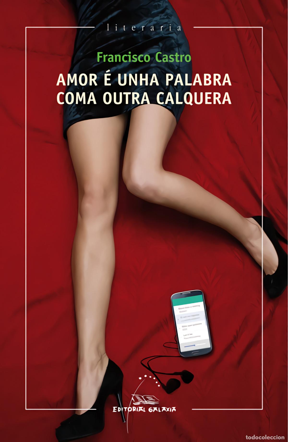 Livros: AMOR &Eacute; UNHA PALABRA COMA OUTRA CALQUERA - Castro, Francisco