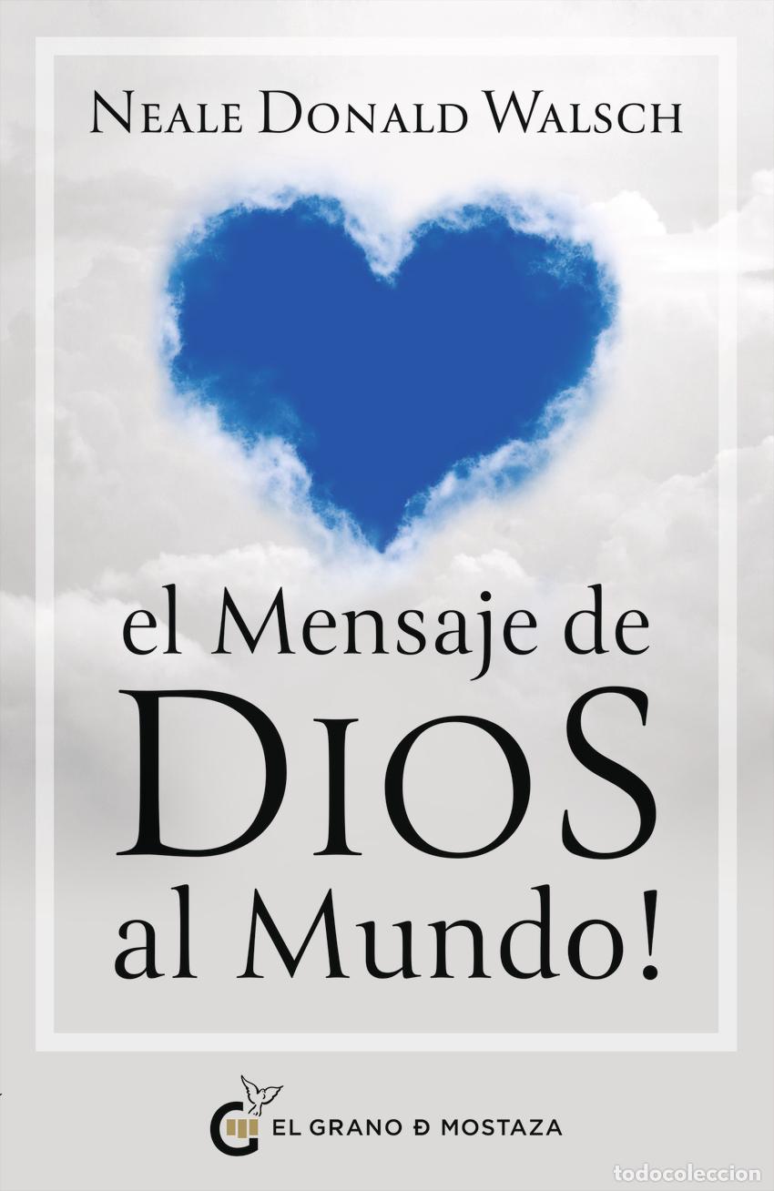 Libros: EL MENSAJE DE DIOS AL MUNDO - Walsch, Neale Donald