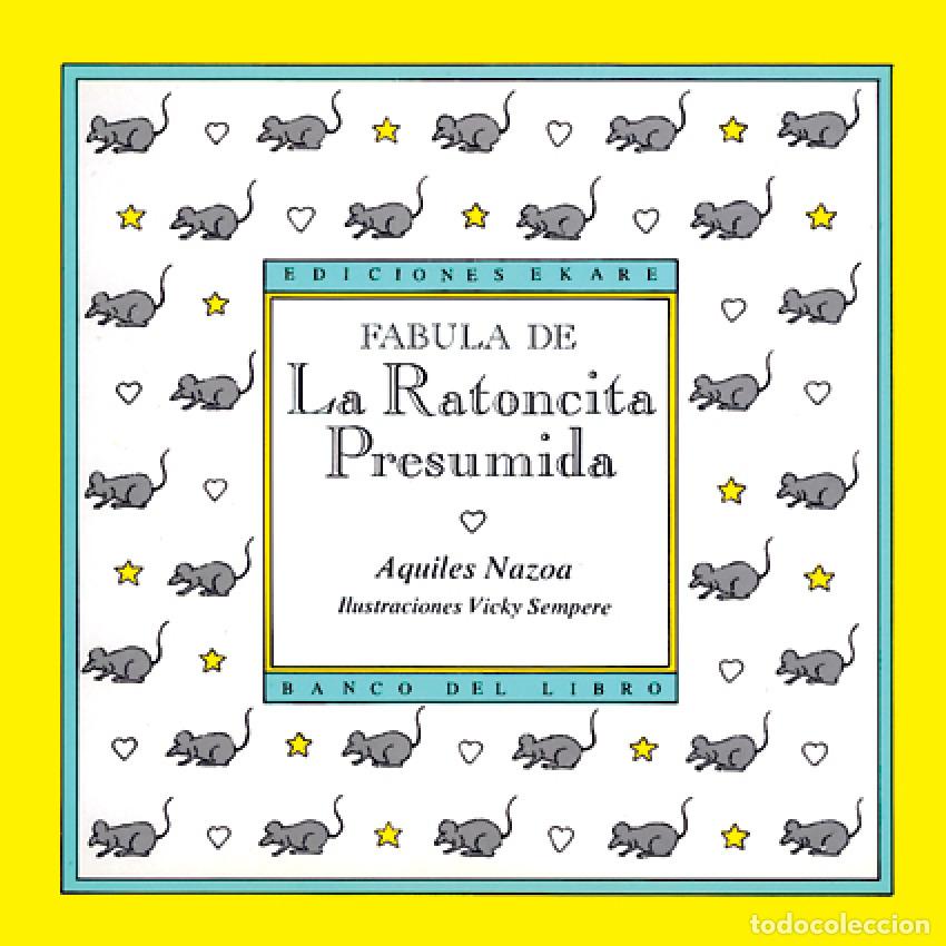 Libros: F&Aacute;BULA DE LA RATONCITA PRESUMIDA - Aquiles Nazoa