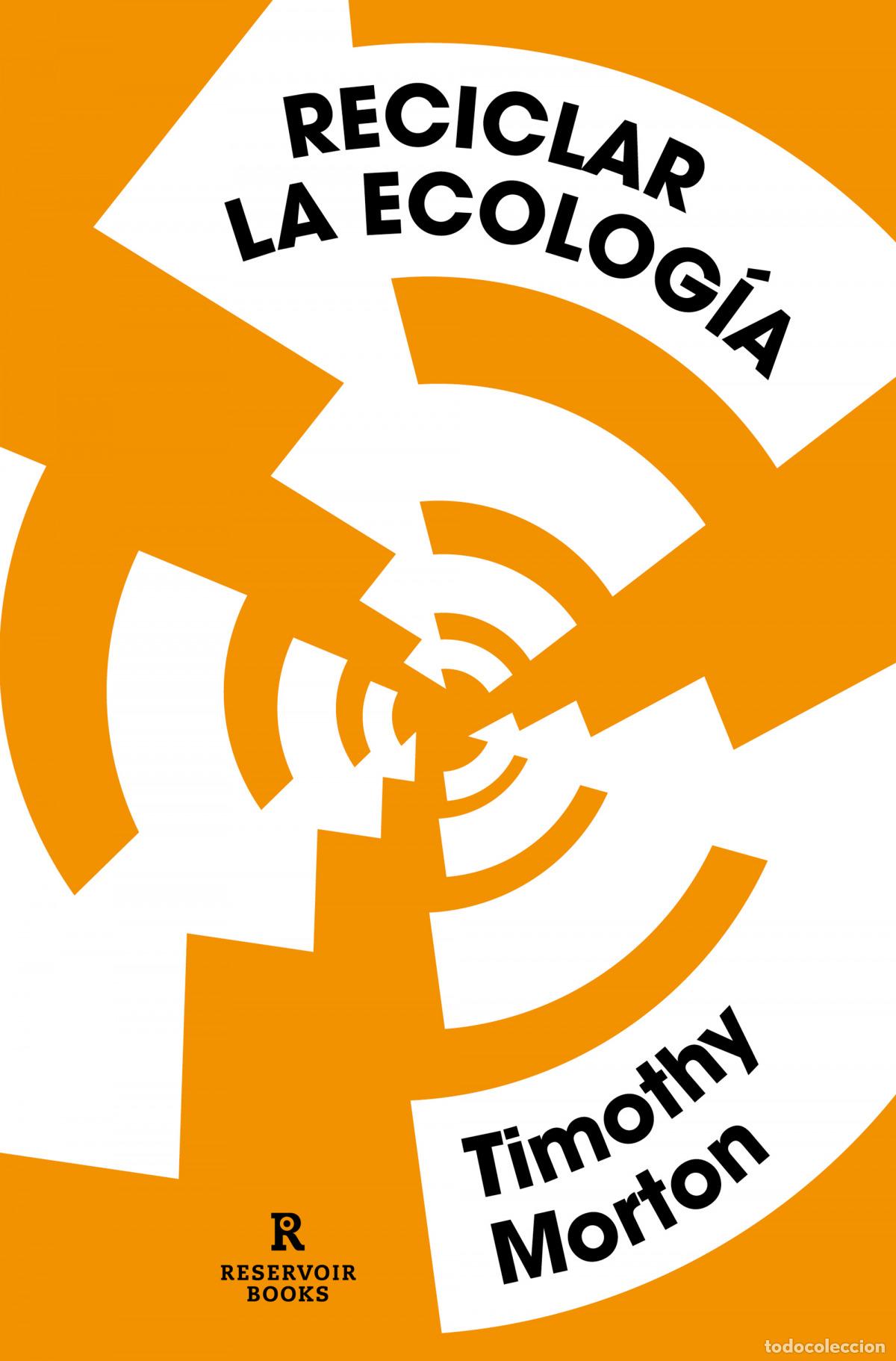 Libri: RECICLAR LA ECOLOG&Iacute;A - Morton, Timothy