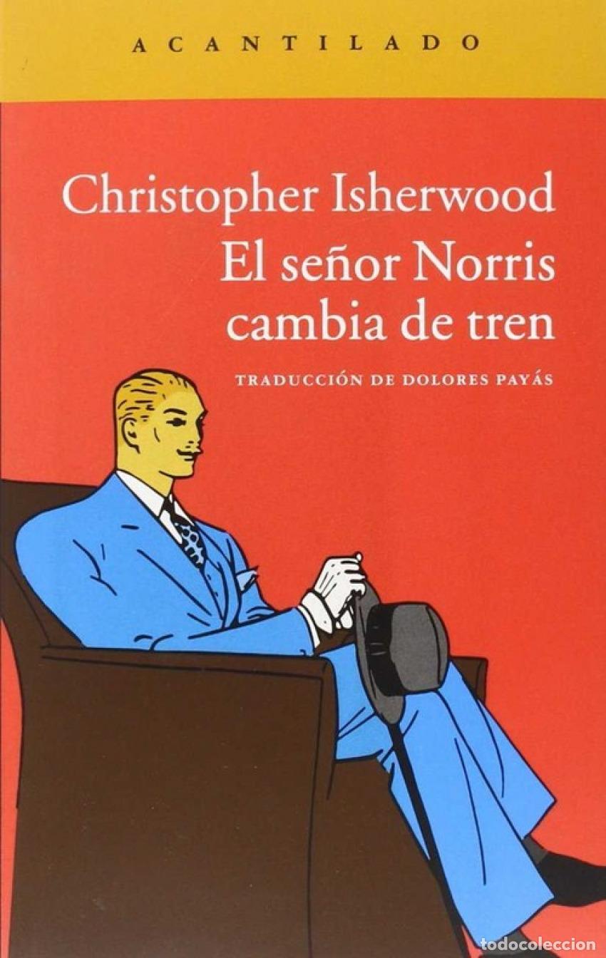 Libros: SE&Ntilde;OR NORRIS CAMIA DE TREN, EL - ISHERWOOD, CHRISTOPHER