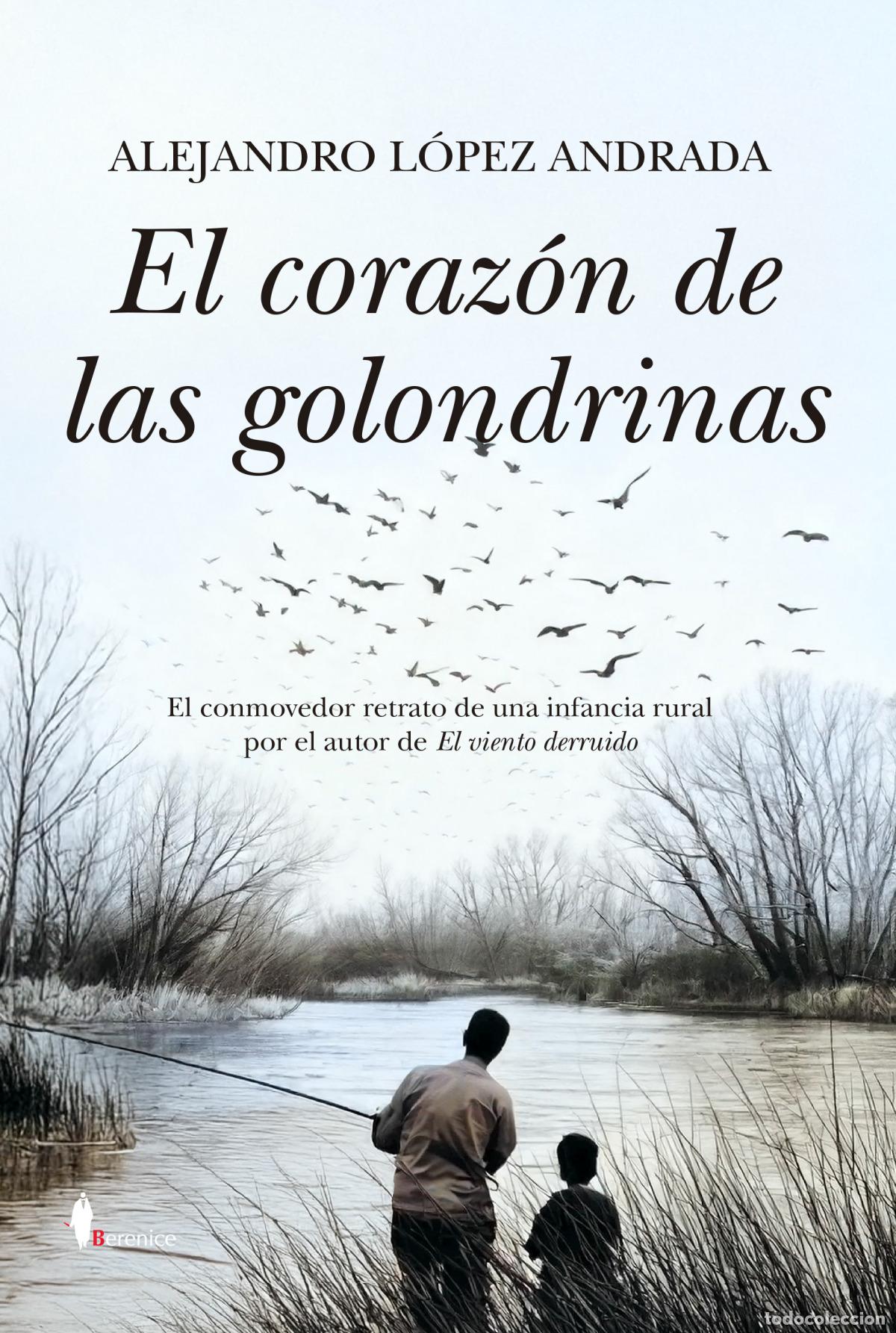 B&uuml;cher: EL CORAZ&Oacute;N DE LAS GOLONDRINAS - Alejandro L&oacute;pez Andrada