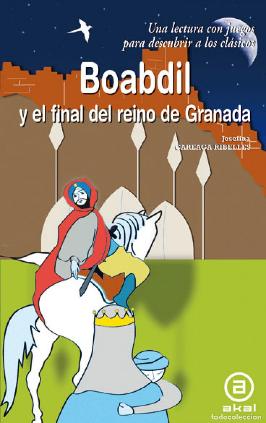 books: BOABDIL Y EL FINAL DEL REINO DE GRANADA - Careaga Rivelles, Josefina