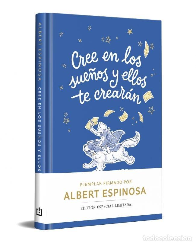 B&uuml;cher: CREE EN LOS SUE&Ntilde;OS Y ELLOS TE CREARAN EDICION LIMITADA - ALBERT ESPINOSA
