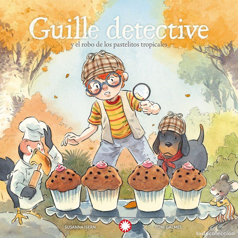 Libros: GUILLE DETECTIVE 2 Y EL ROBO DE LOS PASTELITOS TROPICALES - ISERN, SUSANNA