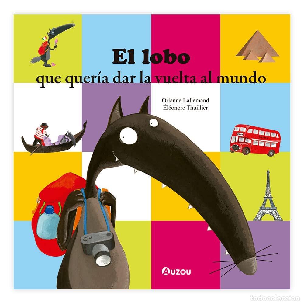 Libri: EL LOBO QUE QUER&Iacute;A DAR LA VUELTA AL MUNDO - Lallemand, Orianne