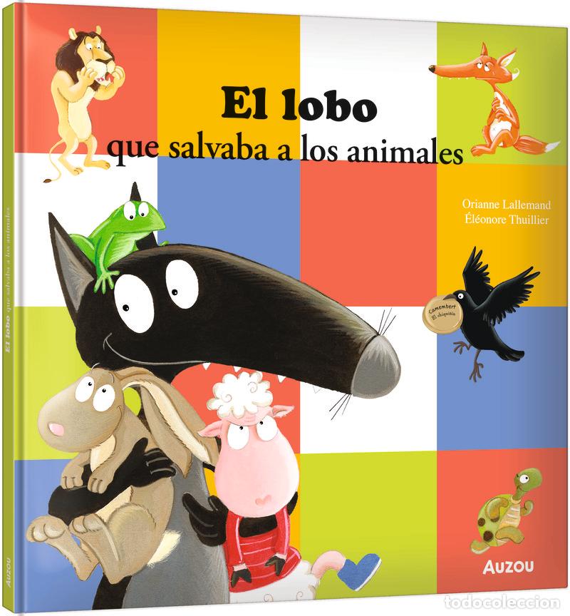 Libri: EL LOBO QUE SALVABA A LOS ANIMALES - Orianne LALLEMAND