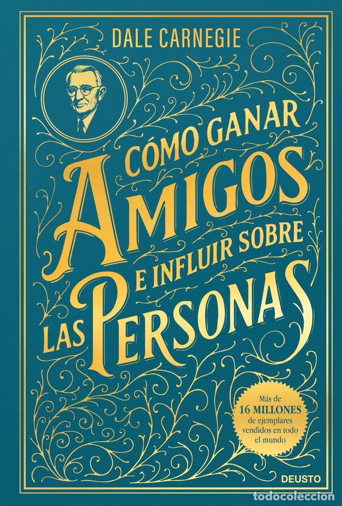 Libri: COMO GANAR AMIGOS E INFLUIR SOBRE LAS PERSONAS - DALE CARNEGIE
