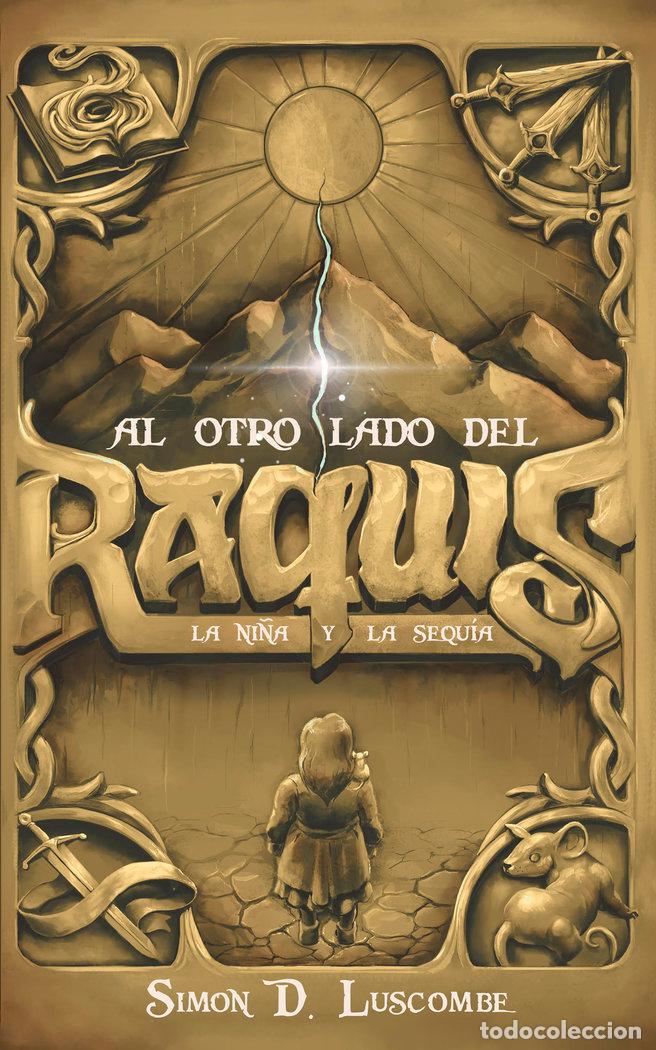 Libros: AL OTRO LADO DEL RAQUIS LA NI&Ntilde;A Y LA SEQUIA - DELGADO LUSCOMBE, SIMON