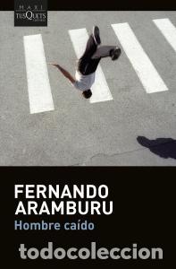 Libros: Hombre caido - Aramburu, Fernando