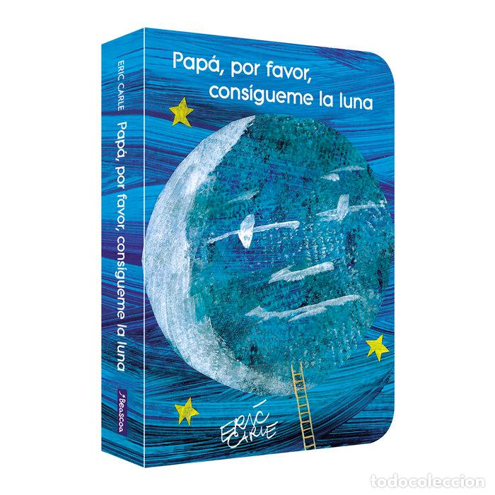Libri: PAPA POR FAVOR CONSIGUEME LA LUNA - ERIC CARLE