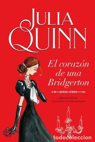 Libros: EL CORAZON DE UNA BRIDGERTON BRIDGERTON 6 - QUINN, JULIA