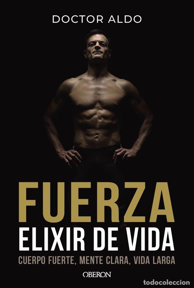 Libros: FUERZA. ELIXIR DE VIDA - Doctor Aldo - Foto 1