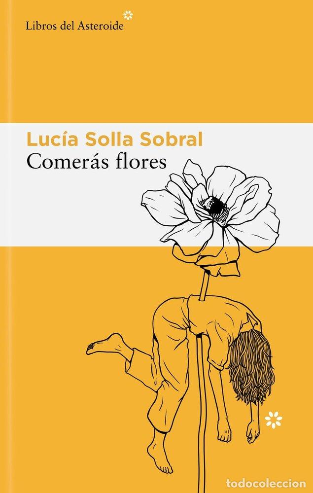 Libros: COMER&Aacute;S FLORES - Solla Sobral, Luc&iacute;a
