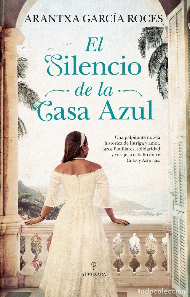 Libros: SILENCIO DE LA CASA AZUL,EL - GARCIA ROCES, ARANTXA