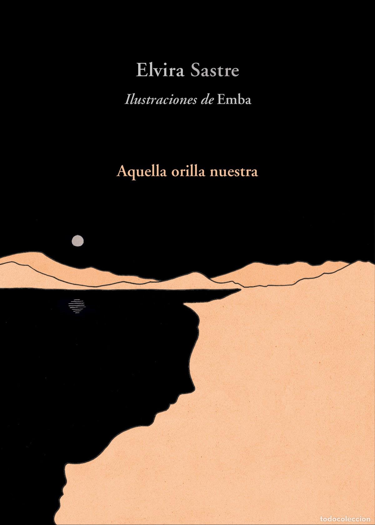 B&uuml;cher: AQUELLA ORILLA NUESTRA - Sastre, Elvira
