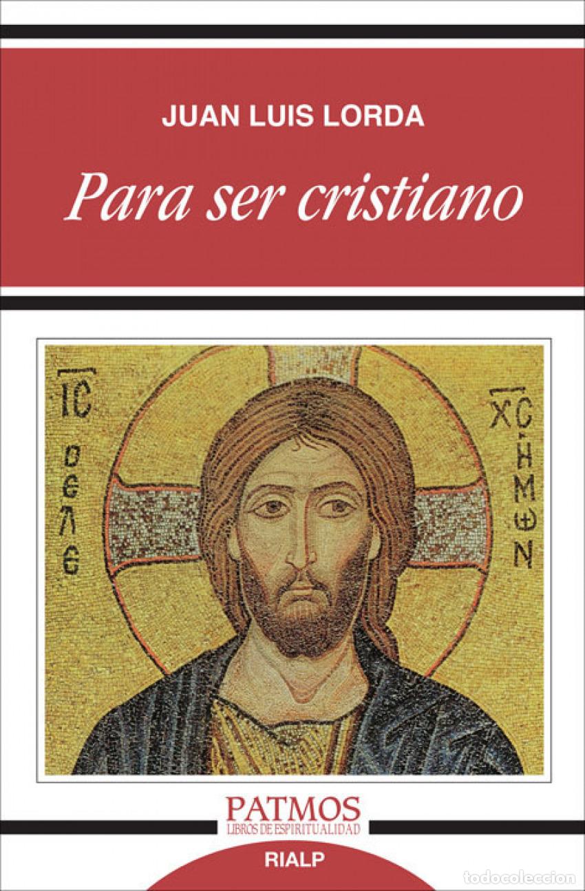 Libri: PARA SER CRISTIANO - Lorda I&ntilde;arra, Juan Luis