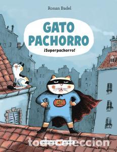 Libri: GATO PACHORRO : &iexcl;SUPERPACHORRO! - Ronan Badel