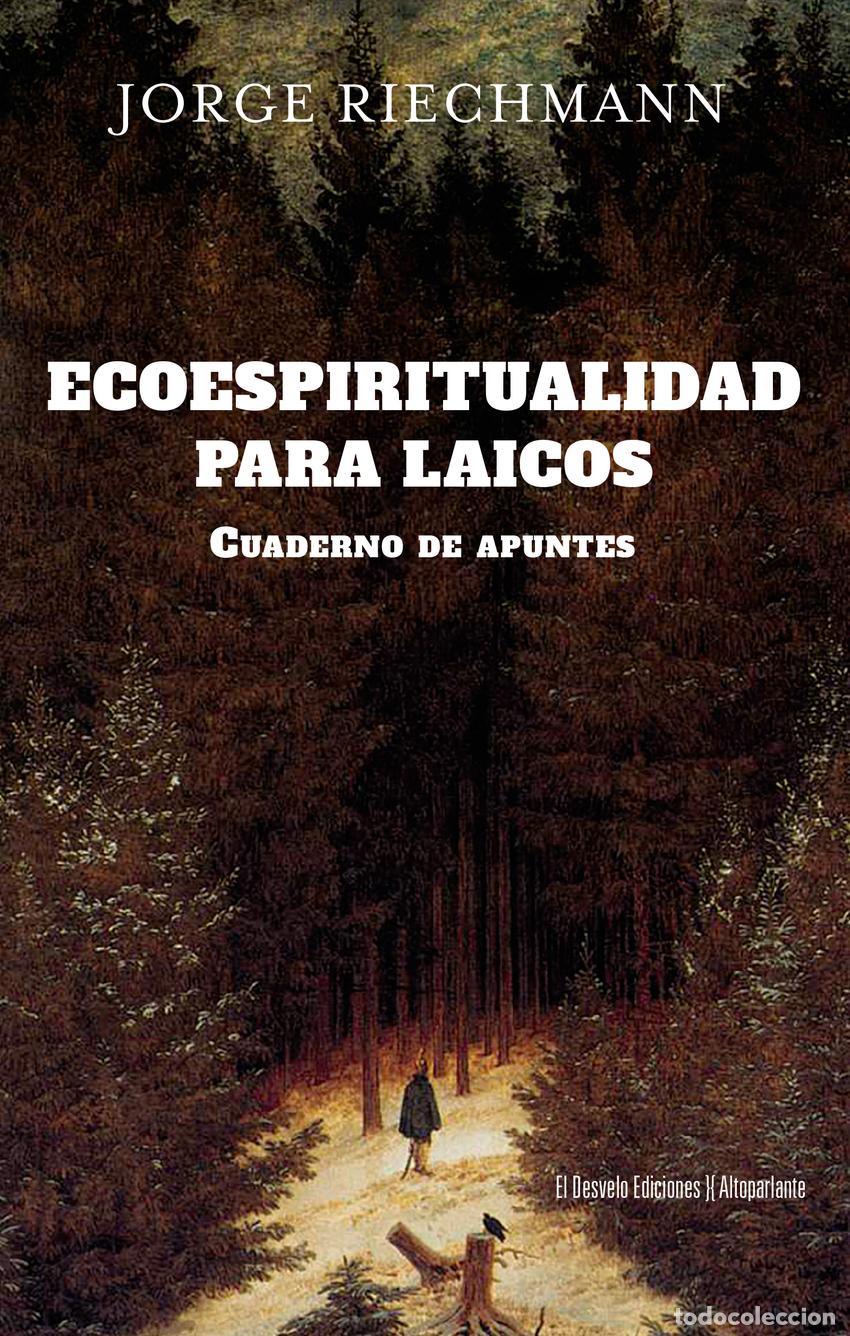 Libros: ECOESPIRITUALIDAD PARA LAICOS - Jorge Riechmann