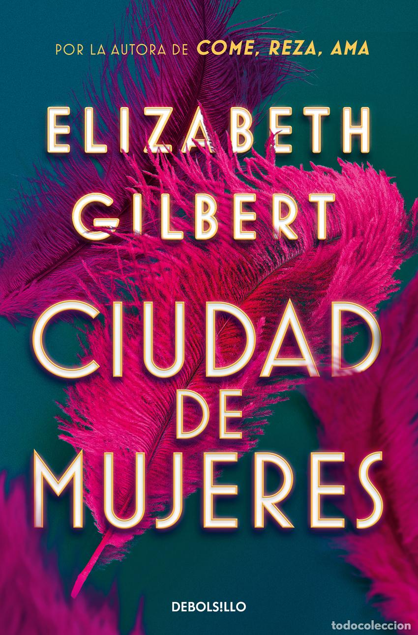 Libros: CIUDAD DE MUJERES - Gilbert, Elizabeth - Foto 1