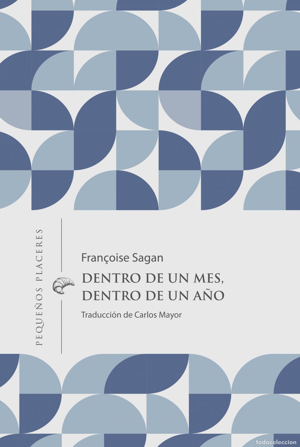 B&uuml;cher: DENTRO DE UN MES, DENTRO DE UN A&Ntilde;O - Fran&ccedil;oise Sagan