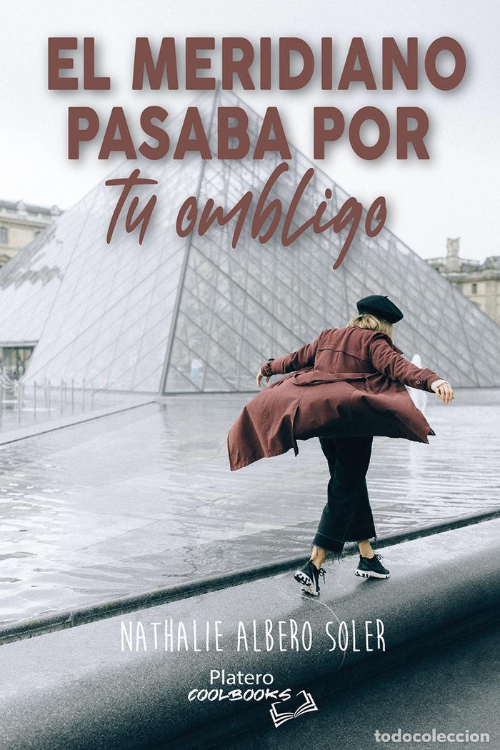 Livros: EL MERIDIANO PASABA POR TU OMBLIGO - ALBERO SOLER, NATHALIE