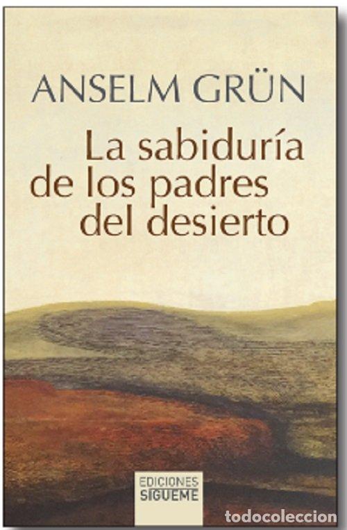 B&uuml;cher: LA SABIDURIA DE LOS PADRES DEL DESIERTO - GRUN, ANSELM