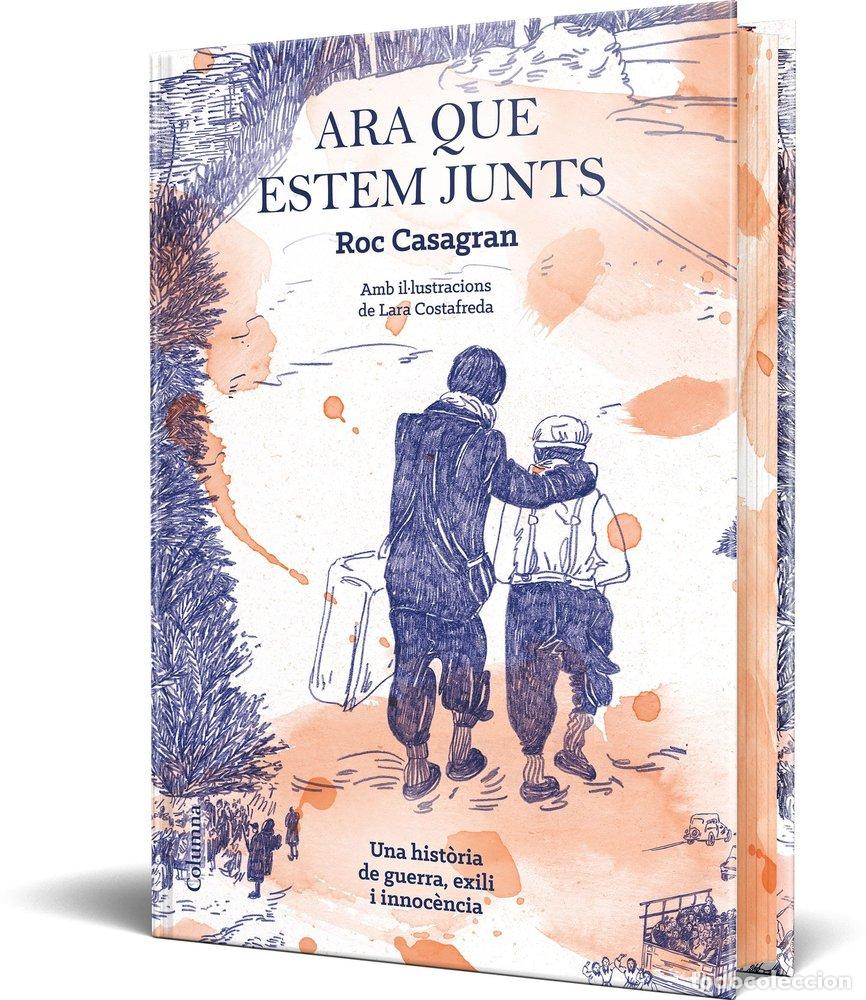 Livros: ARA QUE ESTEM JUNTS (IL&middot;LUSTRAT I CANTELLS TINTATS) - Roc Casagran Casa&ntilde;as