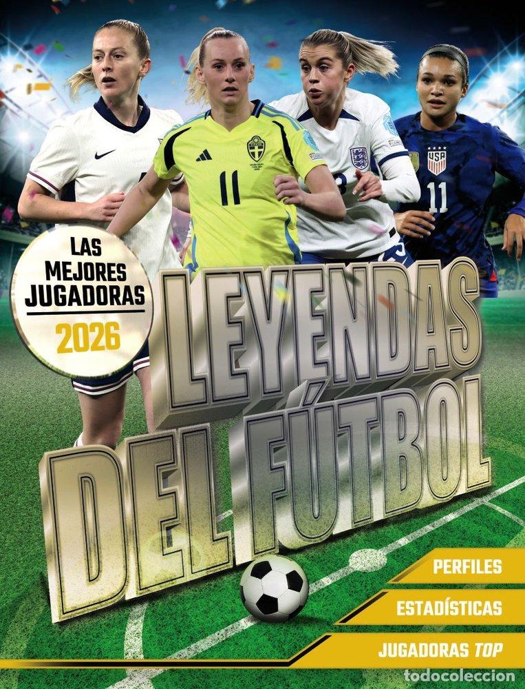 Libri: LEYENDAS DEL F&Uacute;TBOL. LAS MEJORES JUGADORAS 2026 - Kevin Pettman