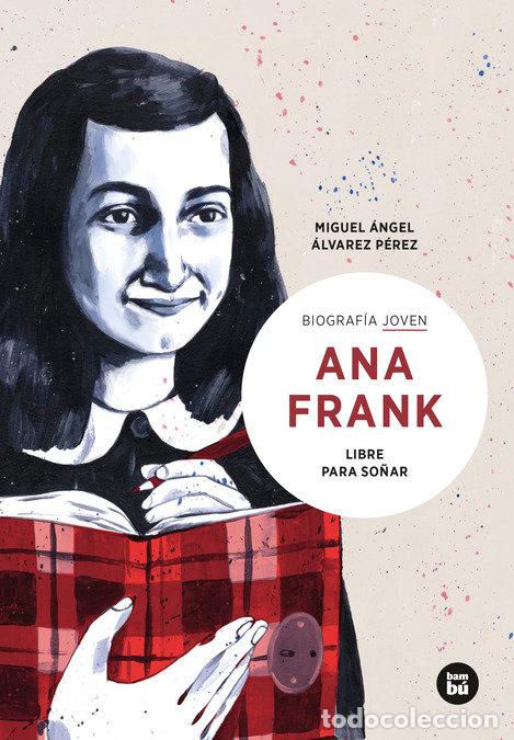 Libros: ANA FRANK LIBRE PARA SO&Ntilde;AR - ALVAREZ PEREZ, MIGUEL
