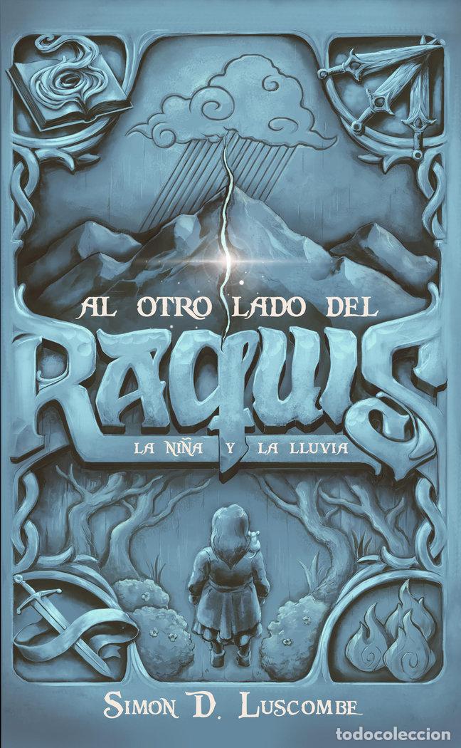 Libros: AL OTRO LADO DEL RAQUIS II LA NI&Ntilde;A Y LA LLUVIA - DELGADO LUSCOMBE, SIMON