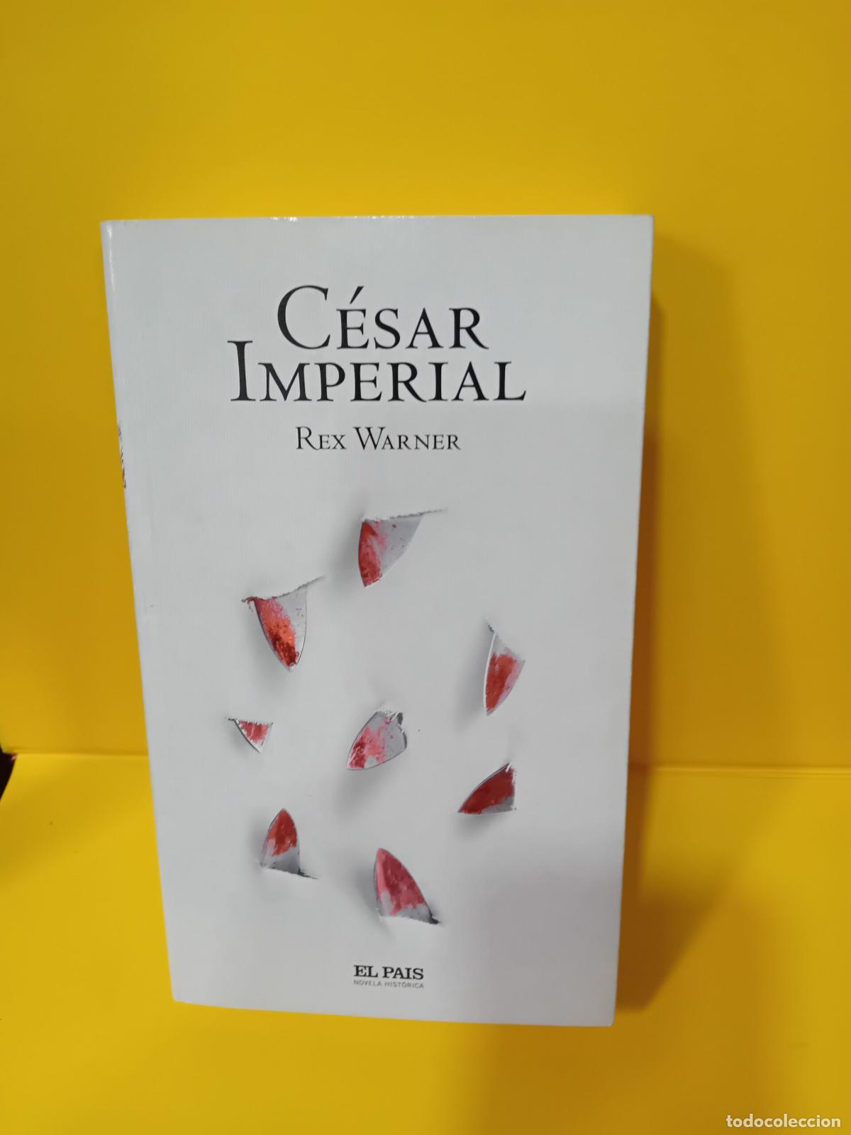 Libros: C&eacute;sar imperial, Rex Warner, El Pa&iacute;s - Foto 1